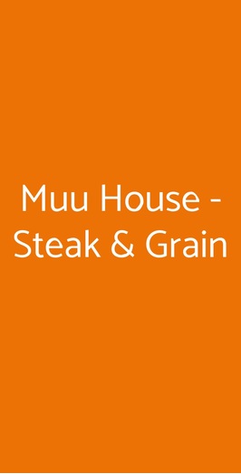 Muu House - Steak & Grain, Milano