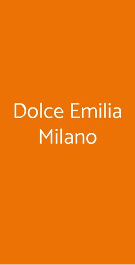 Dolce Emilia Milano, Milano