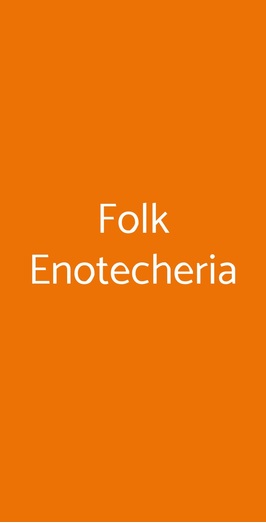 Folk Enotecheria, Milano