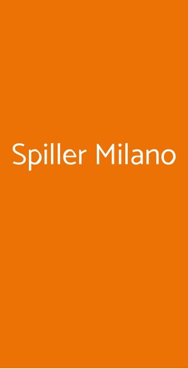 Spiller Milano, Milano