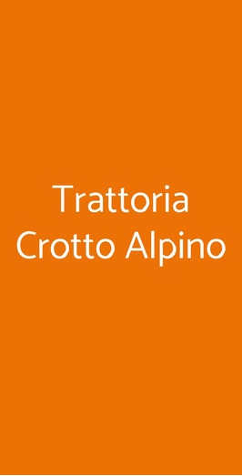 Trattoria Crotto Alpino, Primaluna