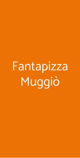 Fantapizza Muggiò, Muggio