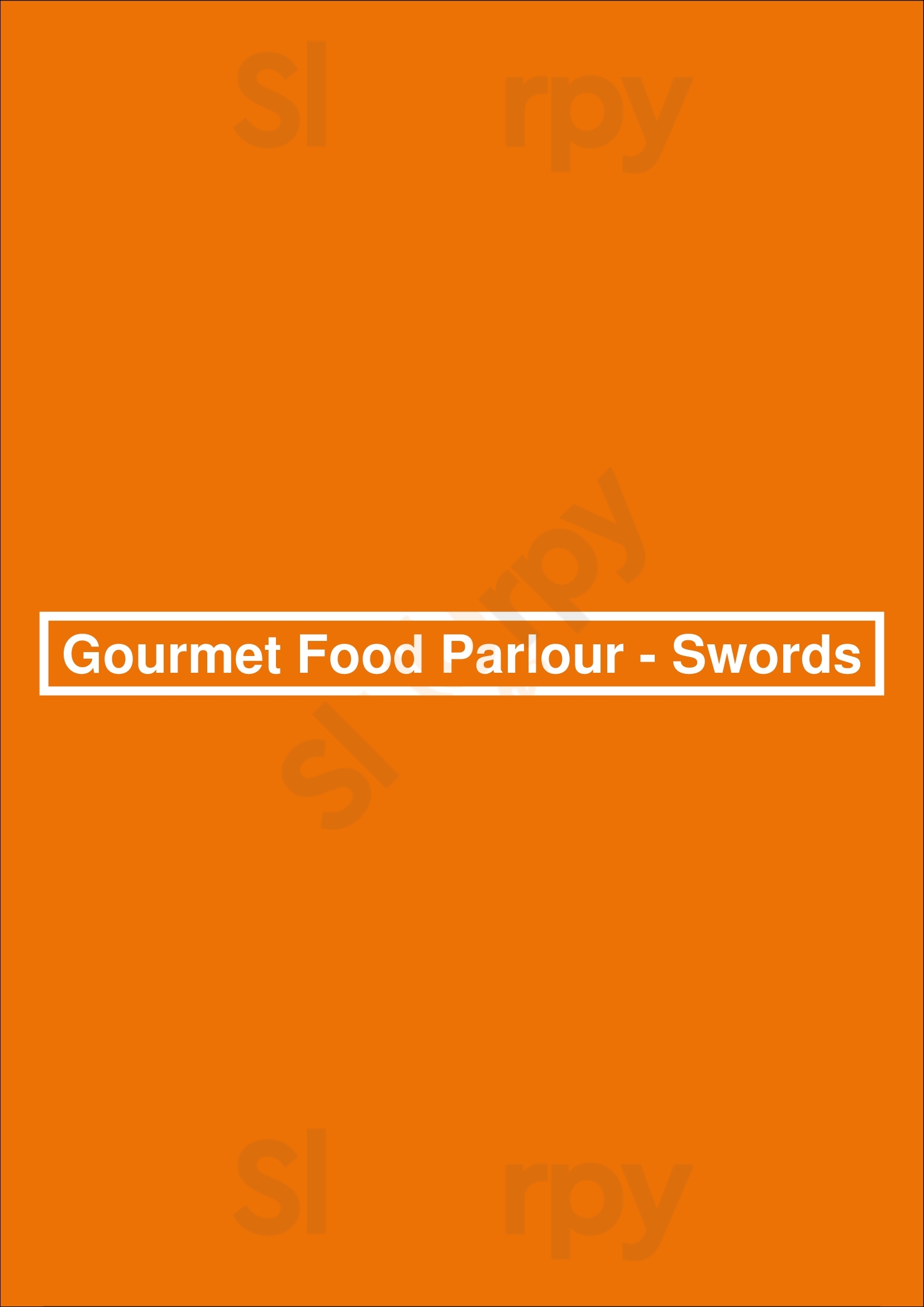 Gourmet Food Parlour - Swords Swords Menu - 1
