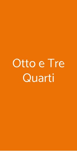 Otto E Tre Quarti - Restaurant & Pizza, Torino