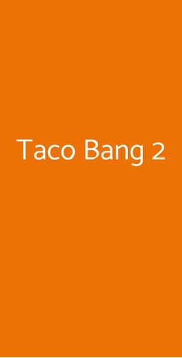 Taco Bang 2, Torino