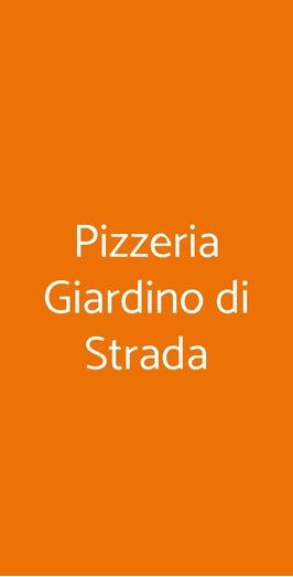 Pizzeria Giardino Di Strada