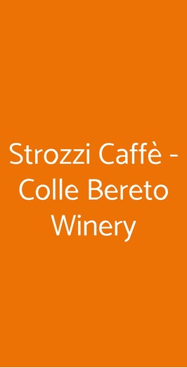 Caffè Strozzi Colle Bereto Winery, Firenze