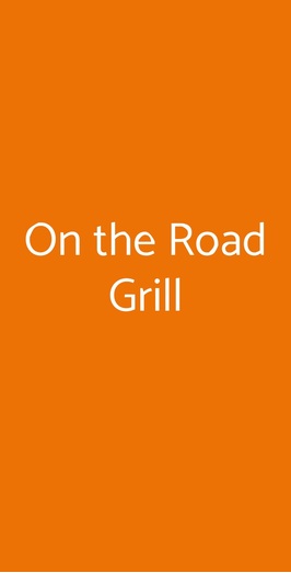 On The Road Grill, Galliera Veneta