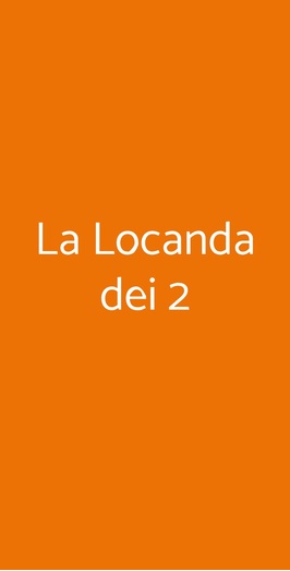 La Locanda Dei 2, Vernasca