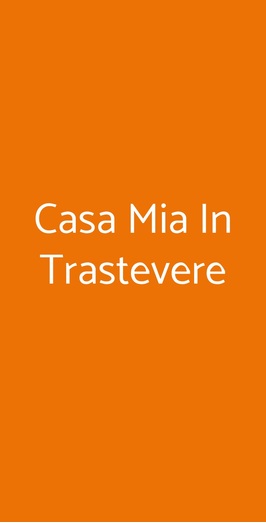 Trattoria Casa Mia In Trastevere, Roma