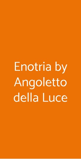 Enotria By Angoletto Della Luce, Viterbo