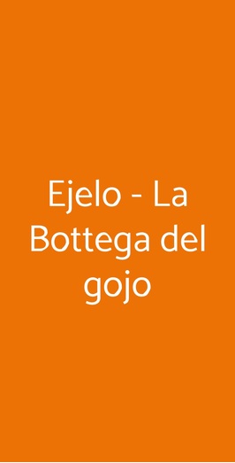 Ejelo - La Bottega Del Gojo