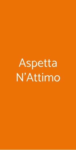 Aspetta N'attimo, Roma