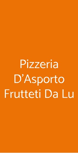 Pizzeria D'asporto Frutteti Da Lu, Ferrara