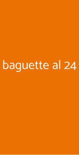 Baguette Al 24, Roma